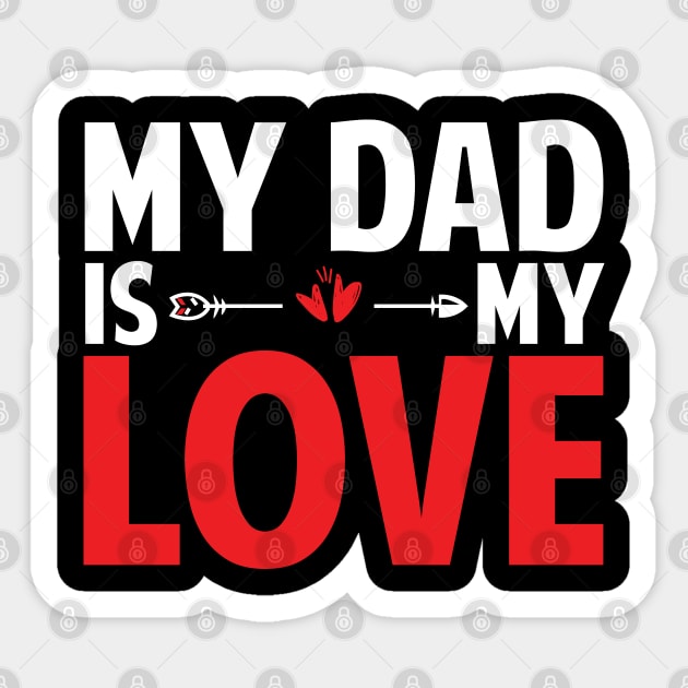 Fathers Day Gift Idea Dad Is My Love Sticker by Tesszero